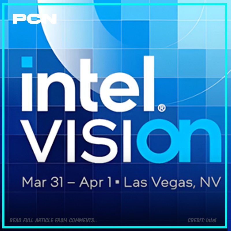 Intel Vision 2025: Mar 31- April 1, 2025